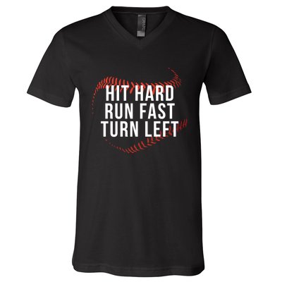 Hit Hard Run Fast Turn Left Funny Baseball Player & Fan V-Neck T-Shirt