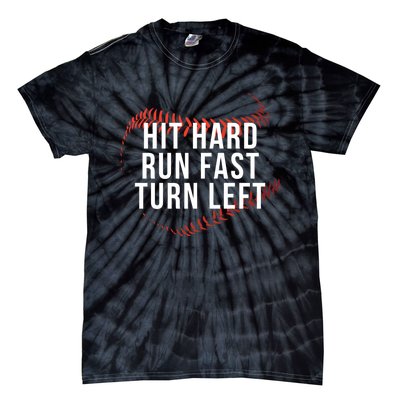 Hit Hard Run Fast Turn Left Funny Baseball Player & Fan Tie-Dye T-Shirt