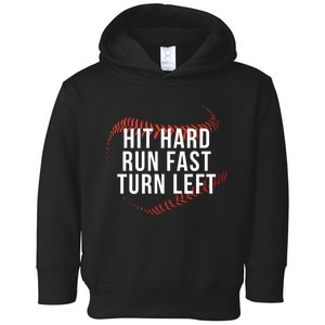 Hit Hard Run Fast Turn Left Funny Baseball Player & Fan Toddler Hoodie