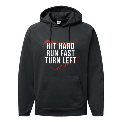 Hit Hard Run Fast Turn Left Funny Baseball Player & Fan Performance Fleece Hoodie