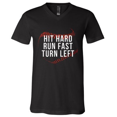 Hit Hard Run Fast Turn Left Funny Baseball Player & Fan V-Neck T-Shirt