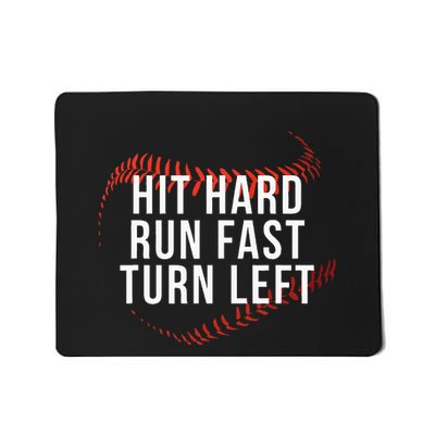 Hit Hard Run Fast Turn Left Funny Baseball Player & Fan Mousepad