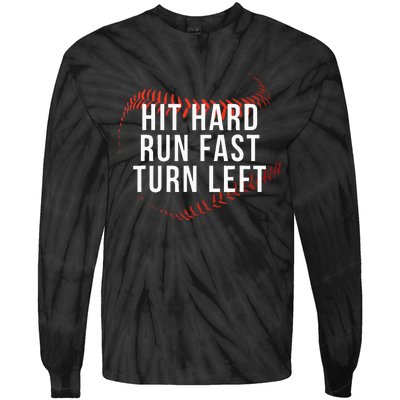 Hit Hard Run Fast Turn Left Funny Baseball Player & Fan Tie-Dye Long Sleeve Shirt