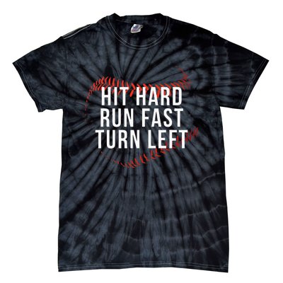 Hit Hard Run Fast Turn Left Funny Baseball Player & Fan Tie-Dye T-Shirt