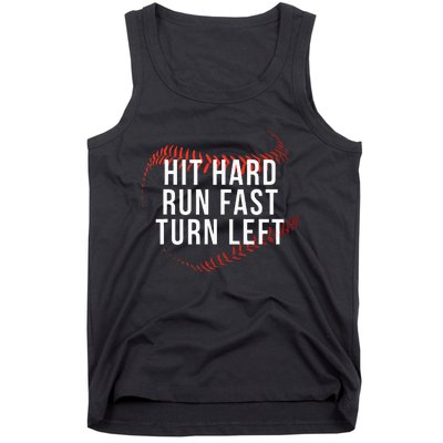 Hit Hard Run Fast Turn Left Funny Baseball Player & Fan Tank Top