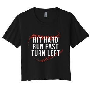 Hit Hard Run Fast Turn Left Funny Baseball Player & Fan Women's Crop Top Tee