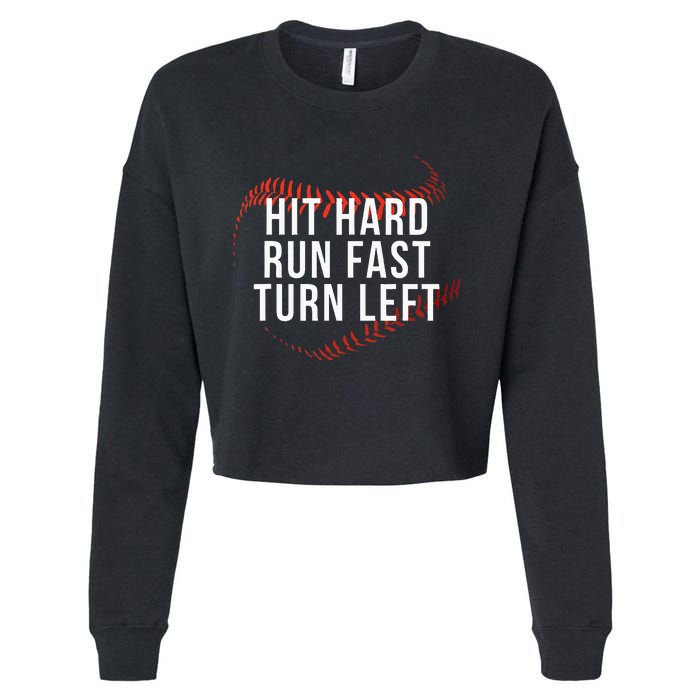 Hit Hard Run Fast Turn Left Funny Baseball Player & Fan Cropped Pullover Crew