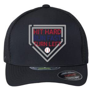 Hit Hard Run Fast Turn Left Baseball Diamond Gift Flexfit Unipanel Trucker Cap