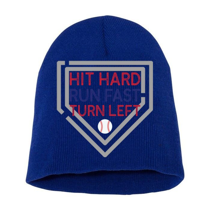 Hit Hard Run Fast Turn Left Baseball Diamond Gift Short Acrylic Beanie