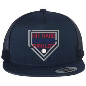 Hit Hard Run Fast Turn Left Baseball Diamond Gift Flat Bill Trucker Hat