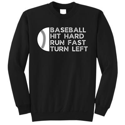 Hit Hard Run Fast Turn Left Sweatshirt