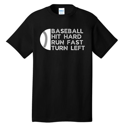 Hit Hard Run Fast Turn Left Tall T-Shirt