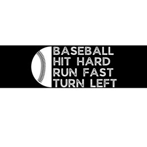 Hit Hard Run Fast Turn Left Bumper Sticker