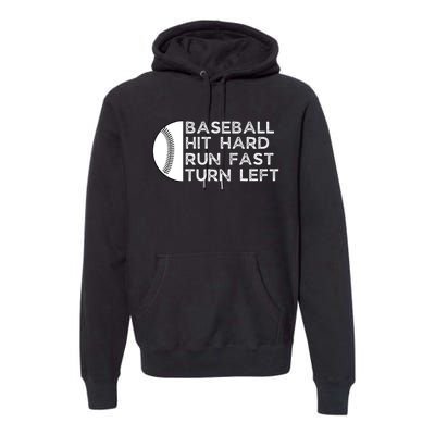 Hit Hard Run Fast Turn Left Premium Hoodie