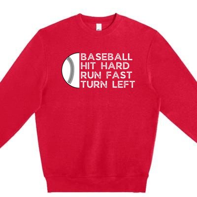 Hit Hard Run Fast Turn Left Premium Crewneck Sweatshirt