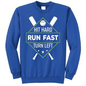 Hit Hard Run Fast Turn Left Funny Sport Baseball Gift Sweatshirt