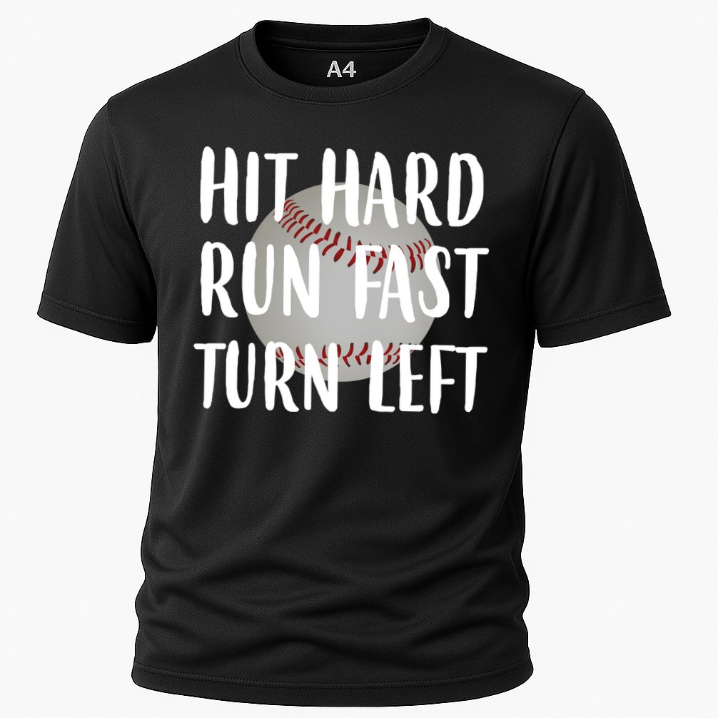 Hit Hard Run Fast Turn Left Baseball Performance Shirt