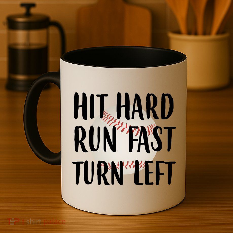 Hit Hard Run Fast Turn Left Baseball Mug