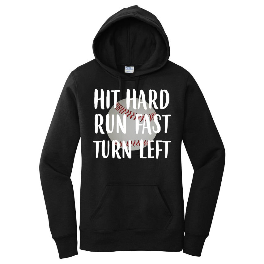 Hit Hard Run Fast Turn Left Baseball Women's Pullover Hoodie