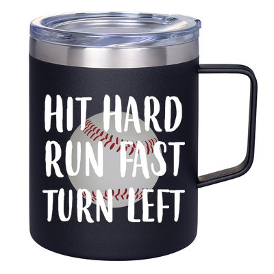 Hit Hard Run Fast Turn Left Baseball 12oz Stainless Steel Coffee Mug