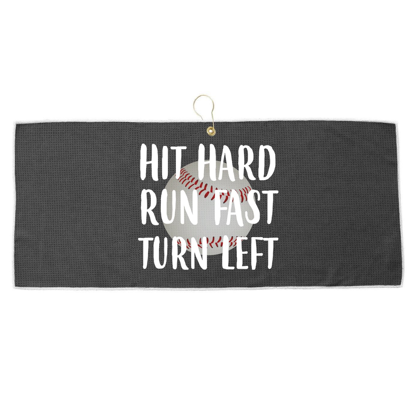 Hit Hard Run Fast Turn Left Baseball Large Microfiber Waffle Golf Towel