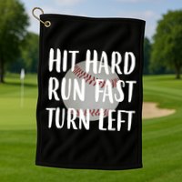 Hit Hard Run Fast Turn Left Baseball Golf Towel