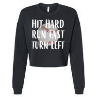 Hit Hard Run Fast Turn Left Baseball Cropped Pullover Crew