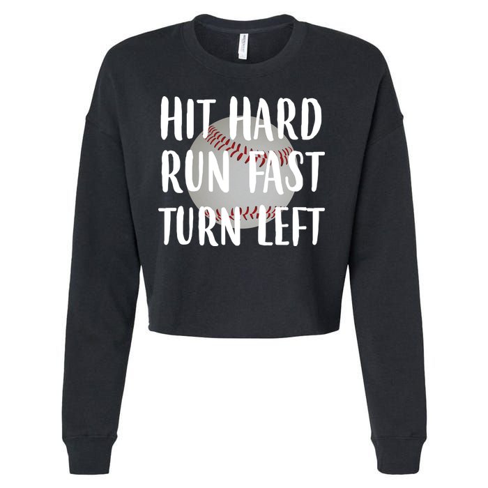 Hit Hard Run Fast Turn Left Baseball Cropped Pullover Crew