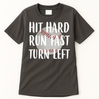 Hit Hard Run Fast Turn Left Baseball Tall T-Shirt