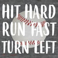 Hit Hard Run Fast Turn Left Baseball Button