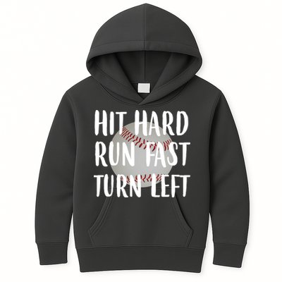 Hit Hard Run Fast Turn Left Baseball Kids Hoodie