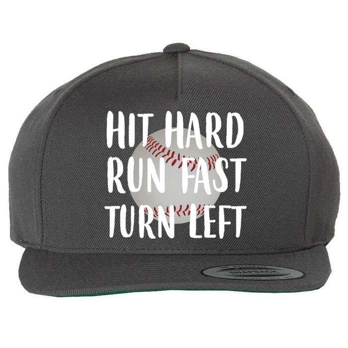 Hit Hard Run Fast Turn Left Baseball Wool Snapback Cap