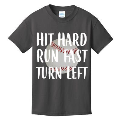 Hit Hard Run Fast Turn Left Baseball Kids T-Shirt