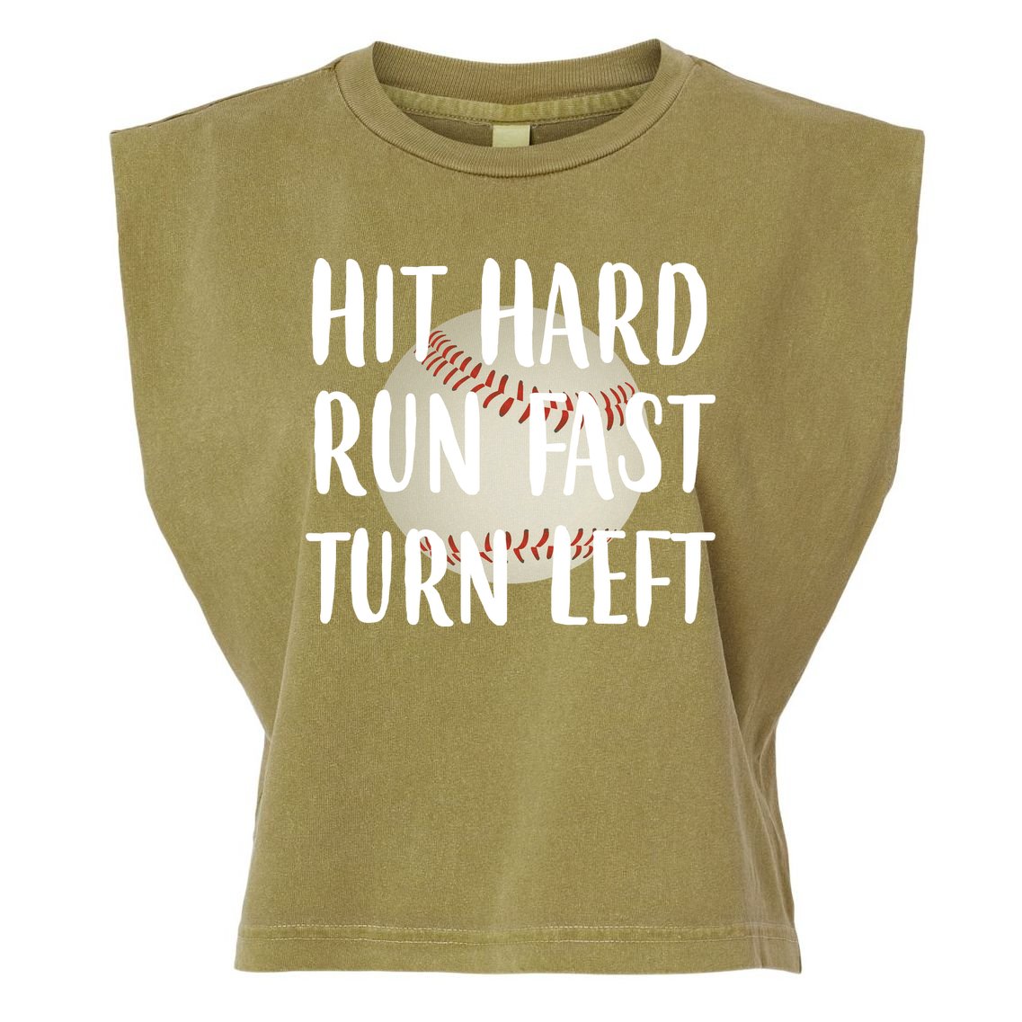 Hit Hard Run Fast Turn Left Baseball Garment-Dyed Women's Muscle Tee