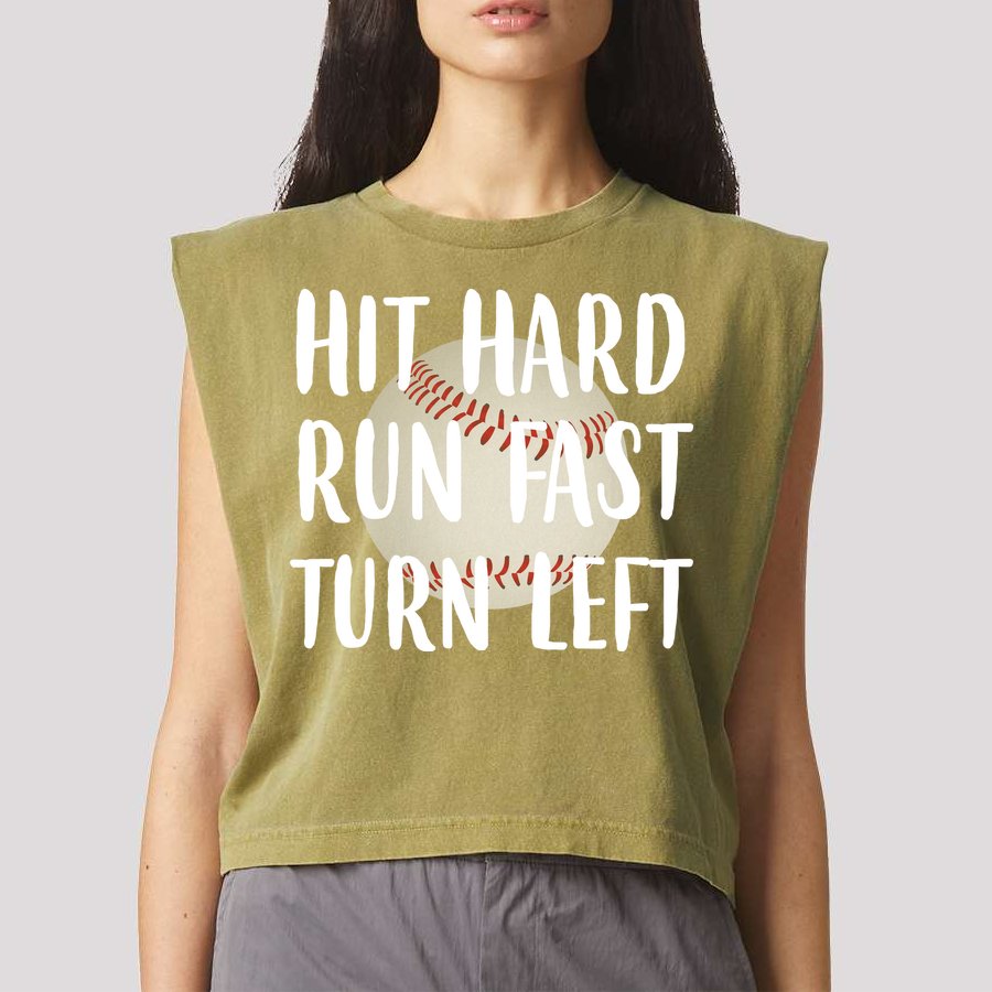 Hit Hard Run Fast Turn Left Baseball Garment-Dyed Women's Muscle Tee