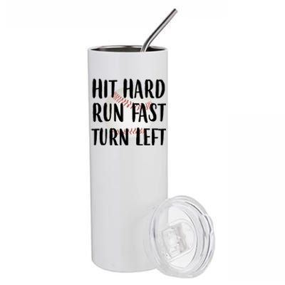 Hit Hard Run Fast Turn Left Baseball Stainless Steel Tumbler