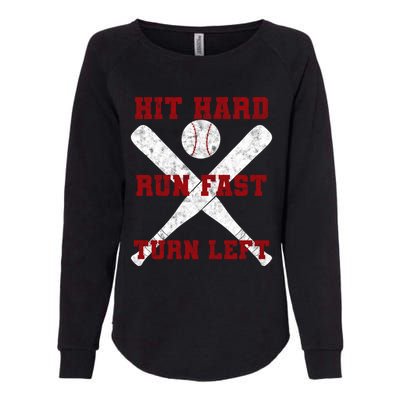 Hit Hard Run Fast Turn Left Baseball Player Gift Womens California Wash Sweatshirt