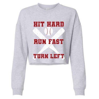 Hit Hard Run Fast Turn Left Baseball Player Gift Cropped Pullover Crew