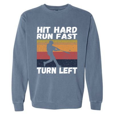 Hit Hard Run Fast Turn Left Funny Vintage Baseball Tee Gift Garment-Dyed Sweatshirt