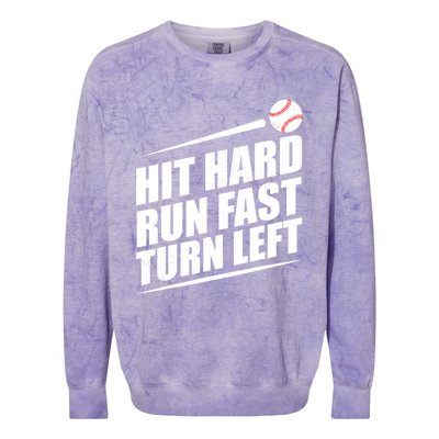 Hit Hard Run Fast Turn Left Gift Colorblast Crewneck Sweatshirt