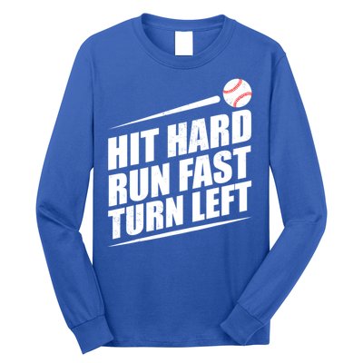 Hit Hard Run Fast Turn Left Gift Long Sleeve Shirt