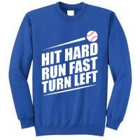 Hit Hard Run Fast Turn Left Gift Sweatshirt