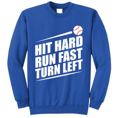 Hit Hard Run Fast Turn Left Gift Sweatshirt