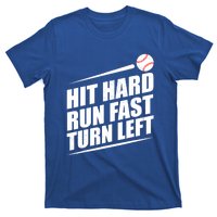 Hit Hard Run Fast Turn Left Gift T-Shirt