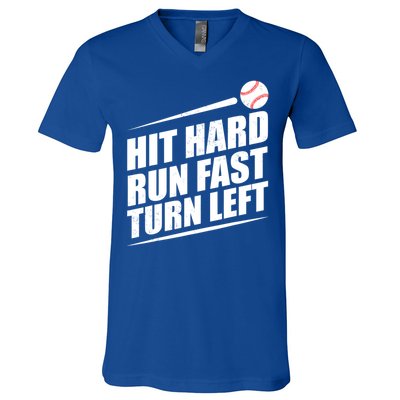 Hit Hard Run Fast Turn Left Gift V-Neck T-Shirt