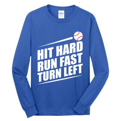 Hit Hard Run Fast Turn Left Gift Tall Long Sleeve T-Shirt