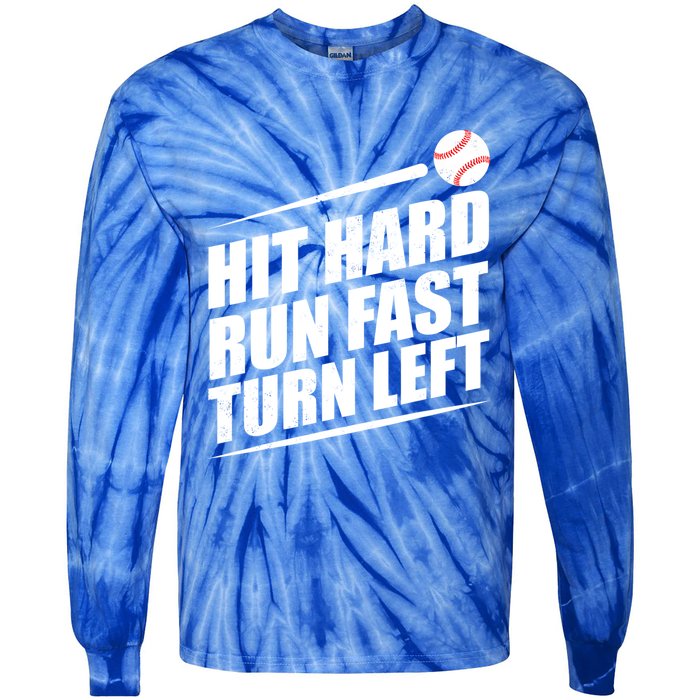 Hit Hard Run Fast Turn Left Gift Tie-Dye Long Sleeve Shirt