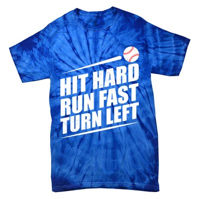 Hit Hard Run Fast Turn Left Gift Tie-Dye T-Shirt