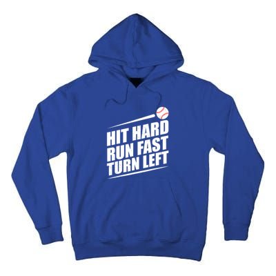 Hit Hard Run Fast Turn Left Gift Tall Hoodie