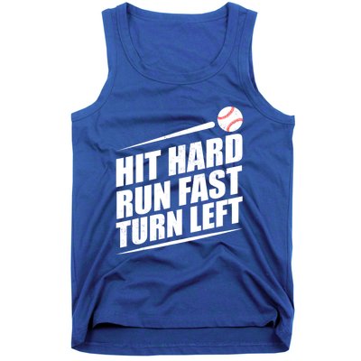 Hit Hard Run Fast Turn Left Gift Tank Top